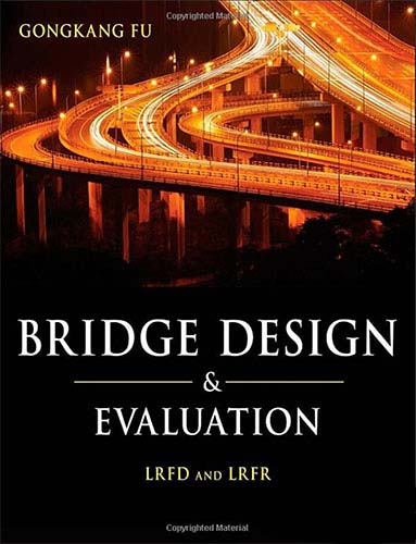 دانلود کتاب ارزیابی و طراحی پلها به روشهای LRFD و LRFR